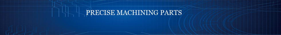 Banner PRECISE MACHINING PARTS